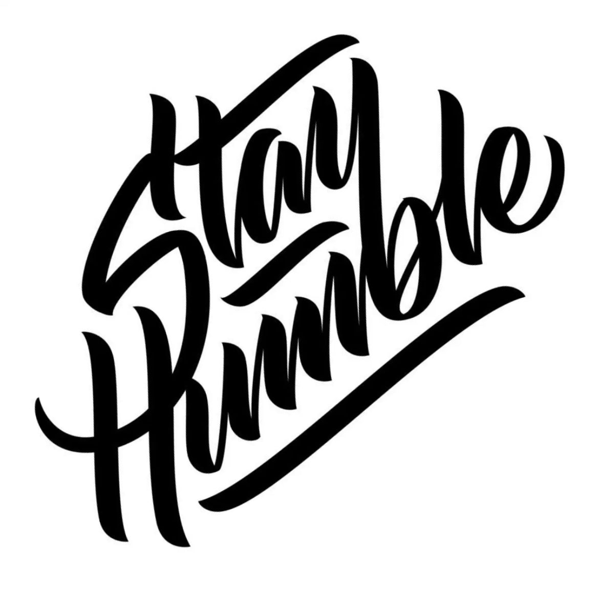 Stay Humble