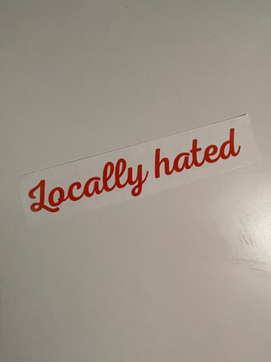 Locally Hated